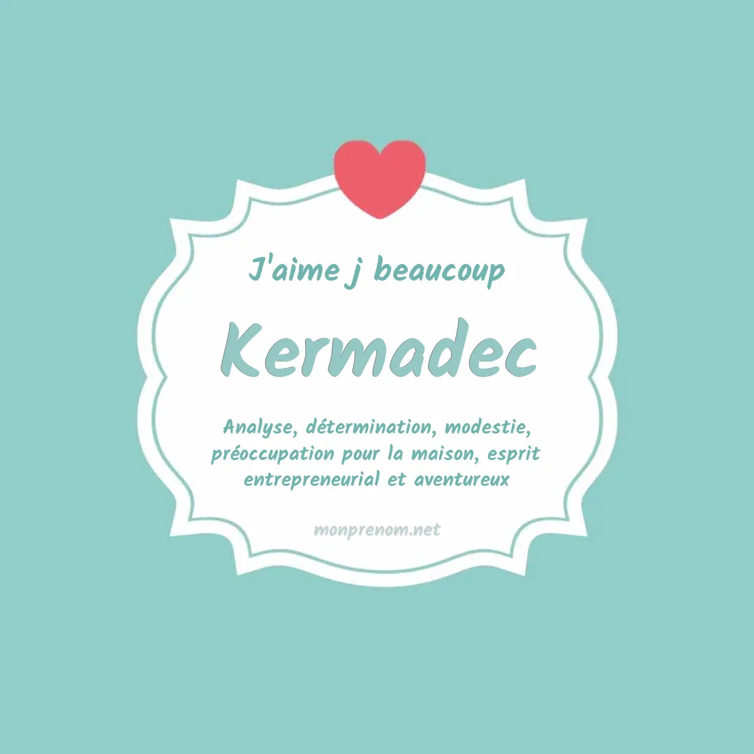 J'aime beaucoup Kermadec