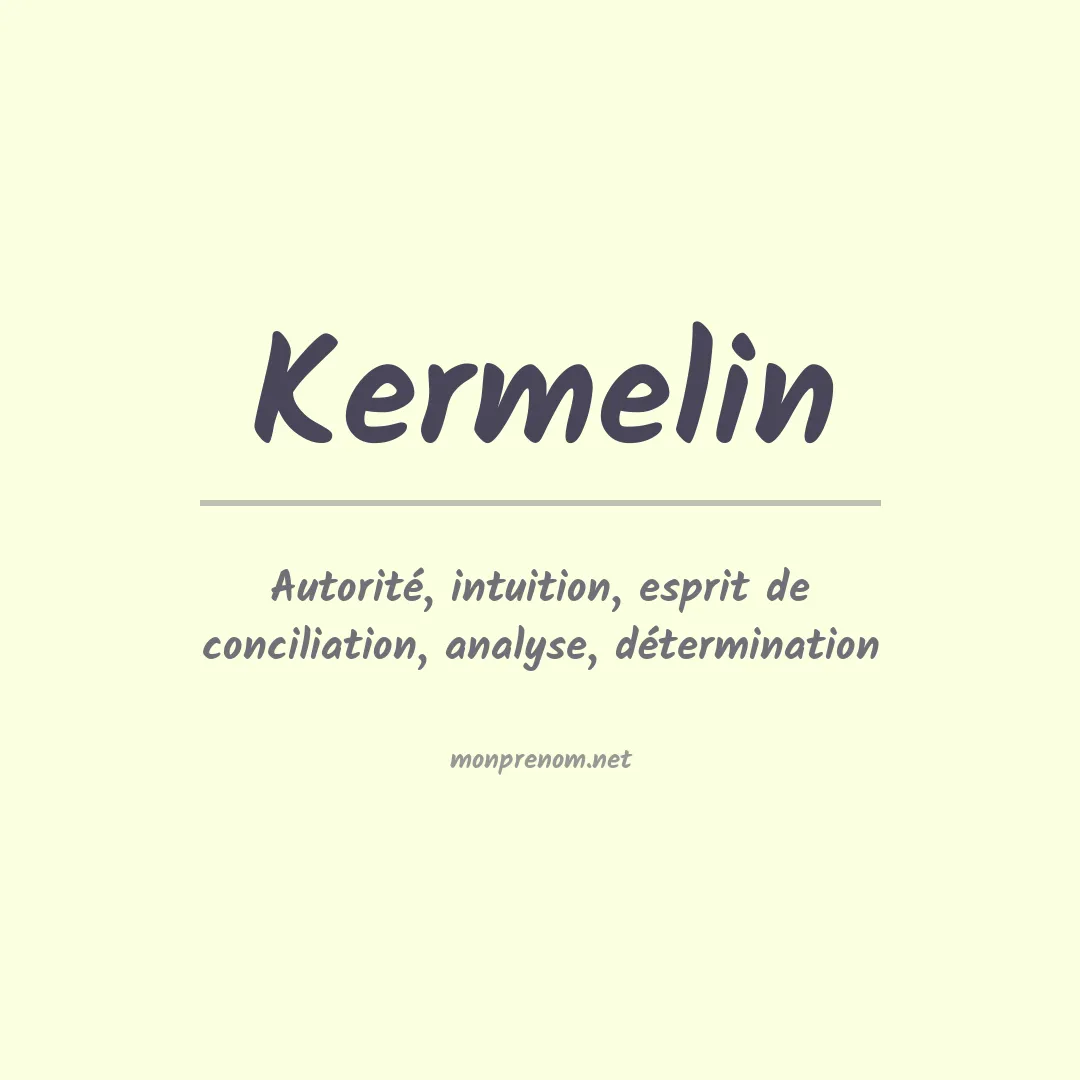 Signification du prénom Kermelin
