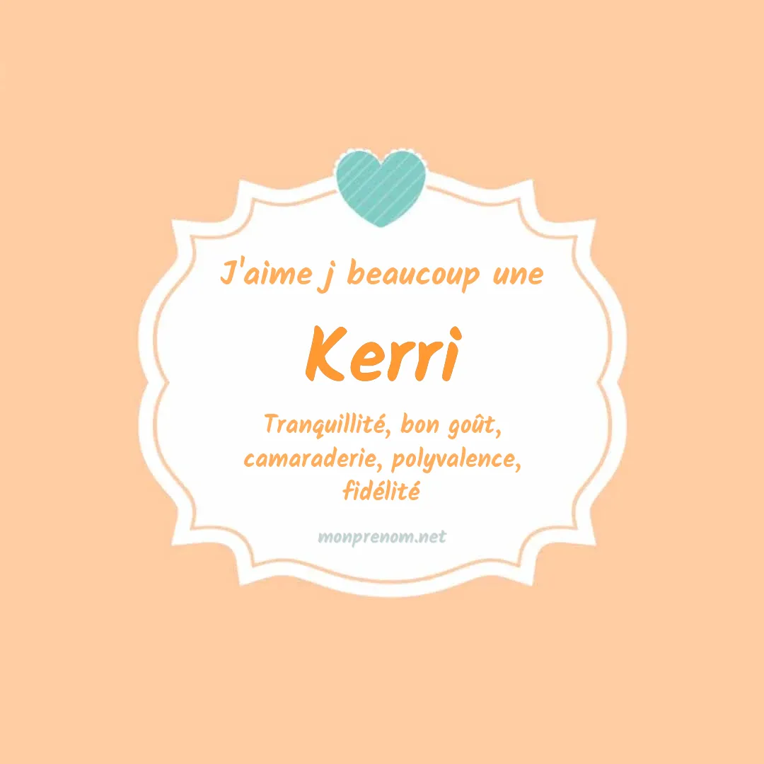J'aime beaucoup Kerri