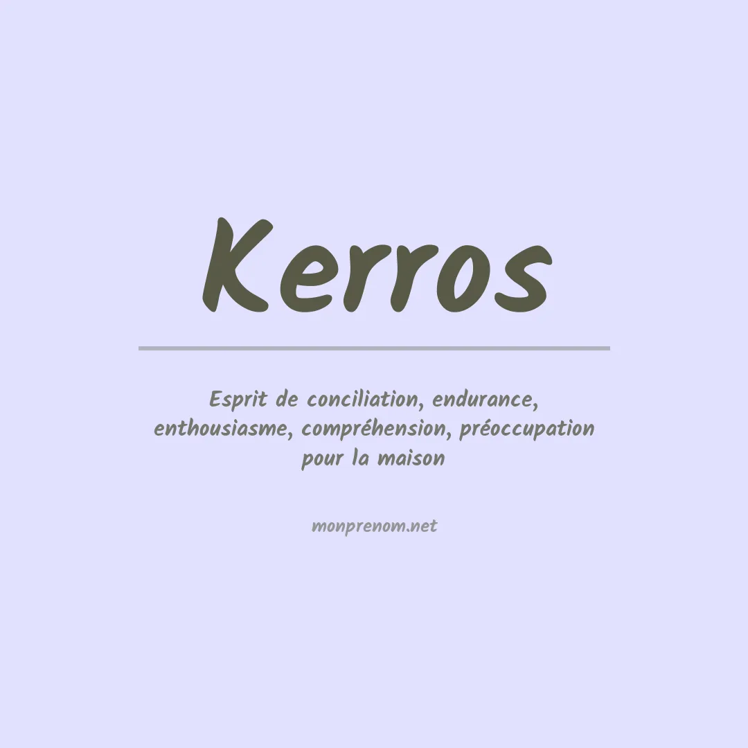 Signification du prénom Kerros