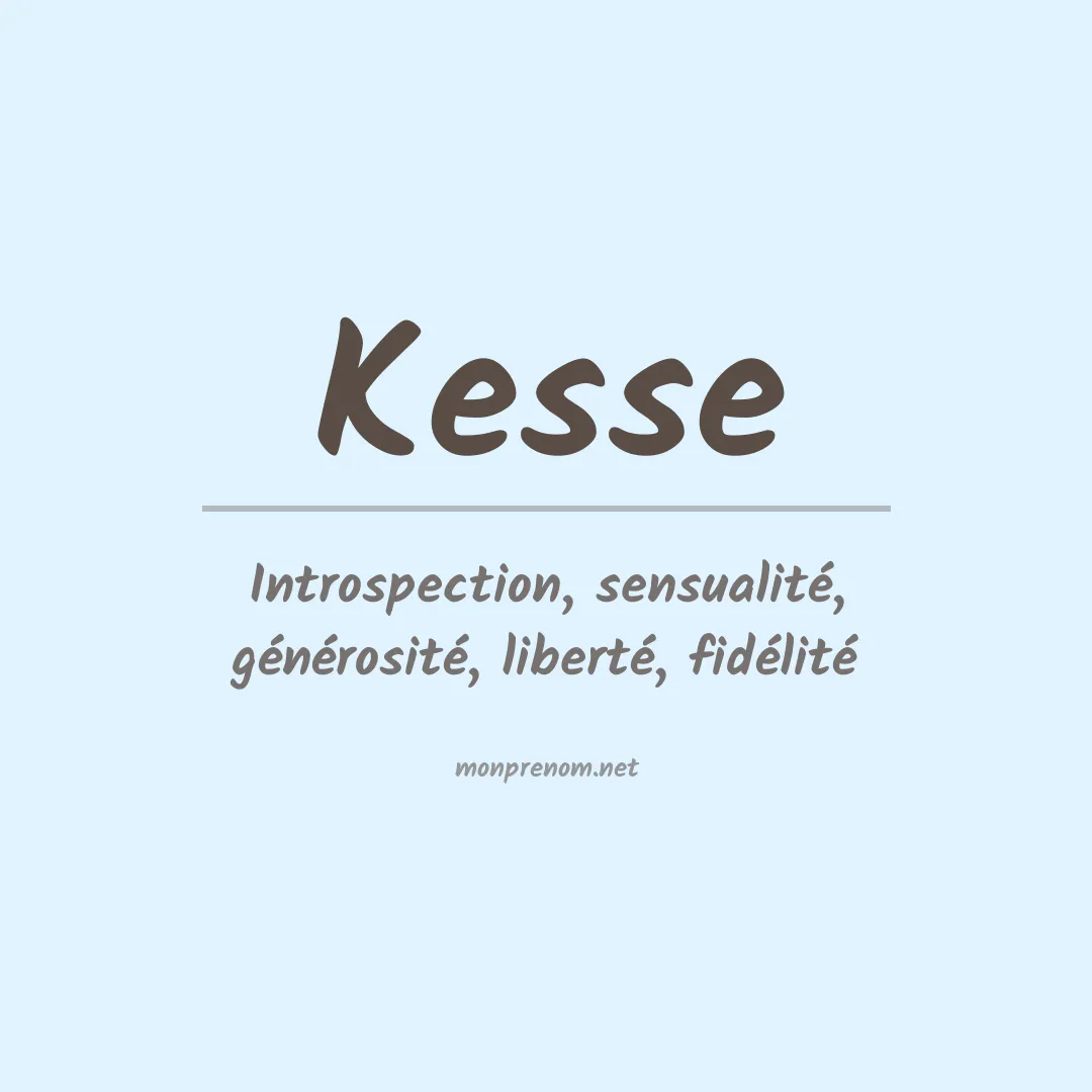 Signification du prénom Kesse
