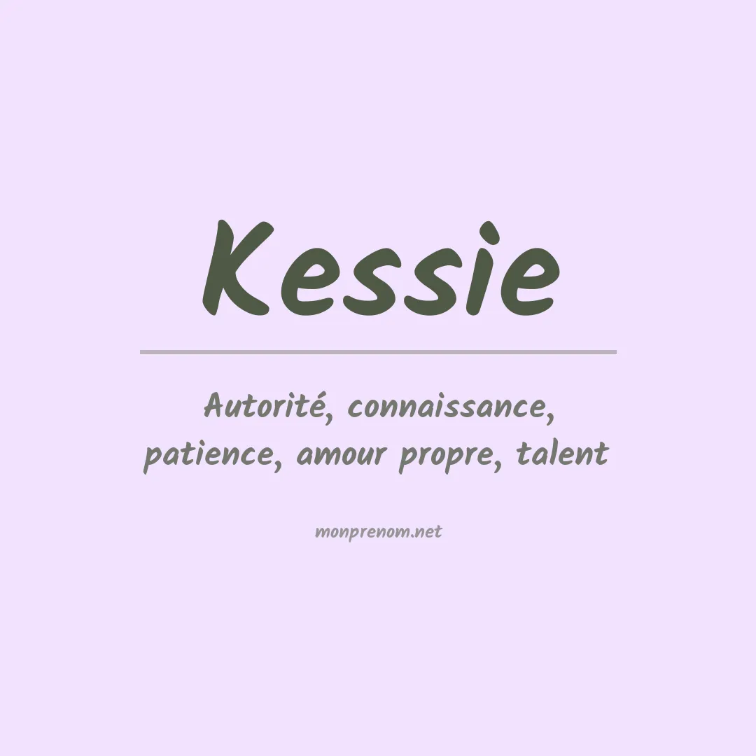 Signification du prénom Kessie