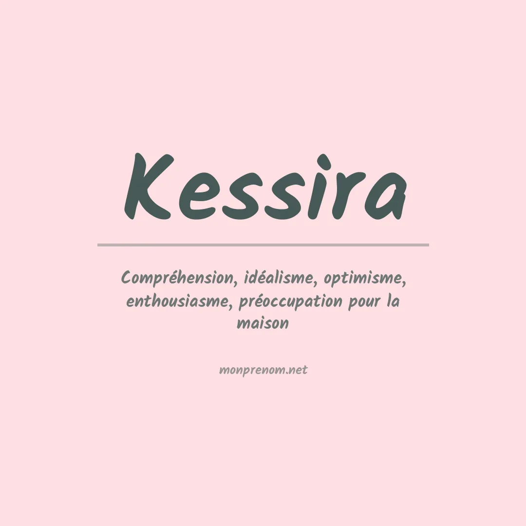 Signification du prénom Kessira