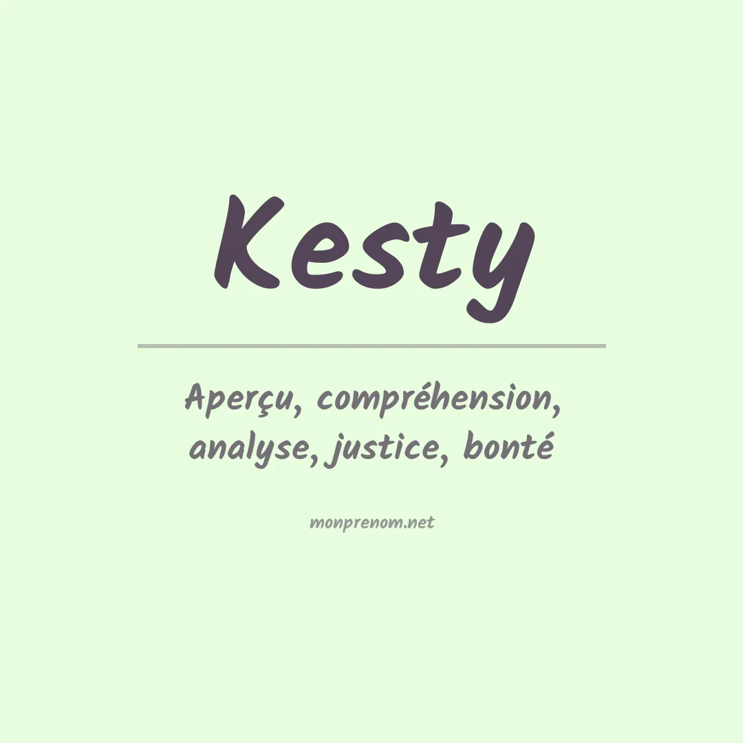 Signification du prénom Kesty