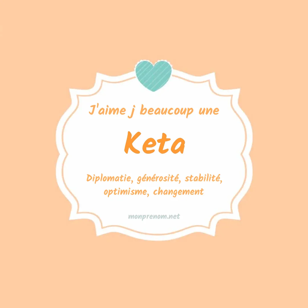 J'aime beaucoup Keta
