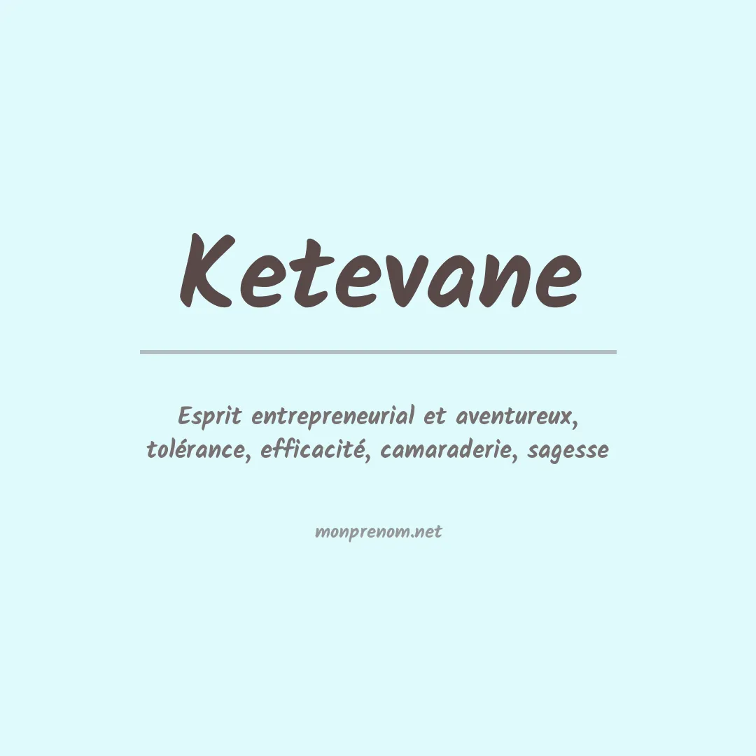 Signification du prénom Ketevane