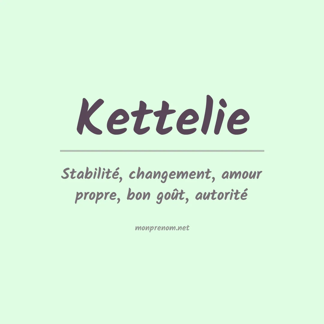 Signification du prénom Kettelie
