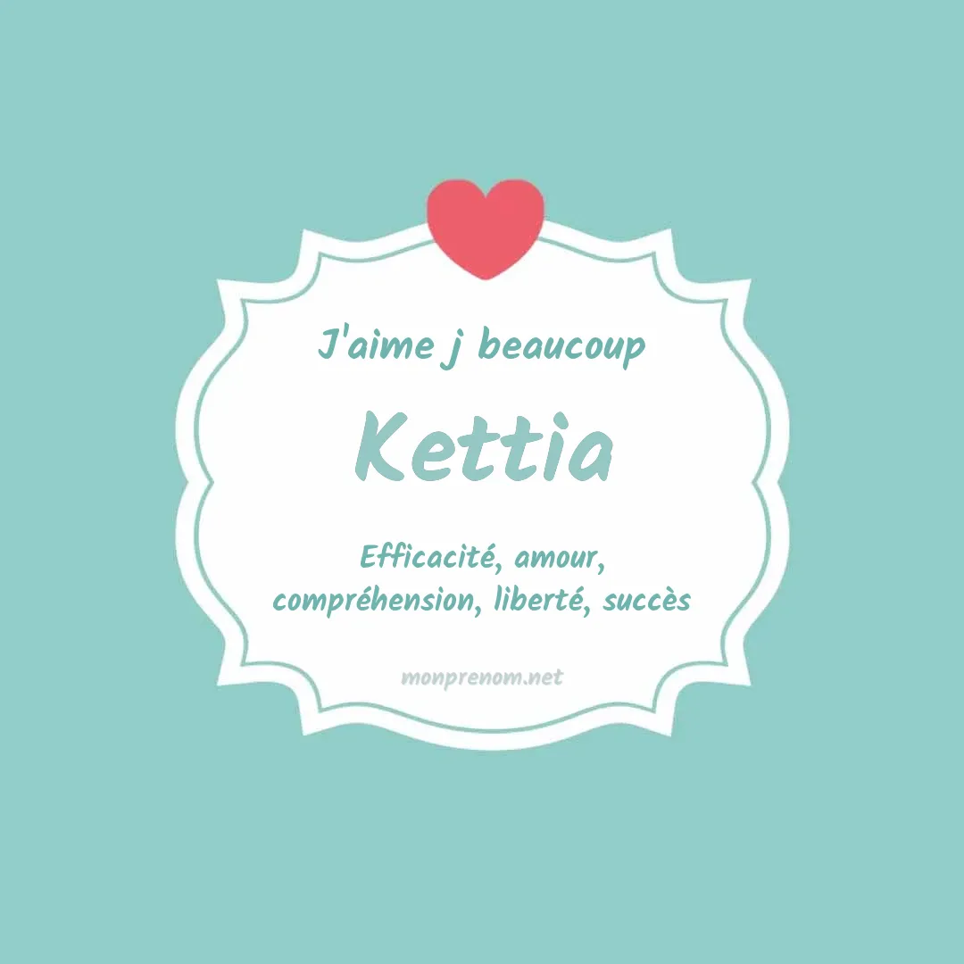J'aime beaucoup Kettia