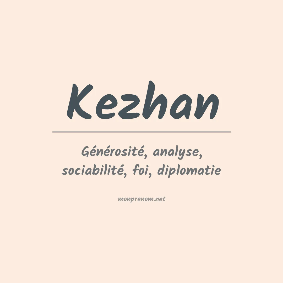 Signification du prénom Kezhan