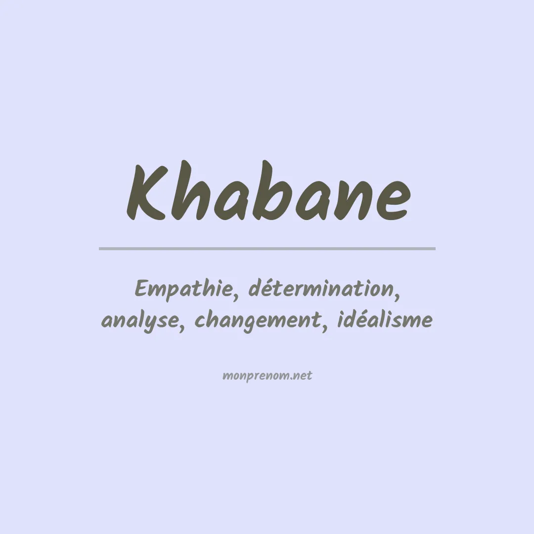 Signification du prénom Khabane