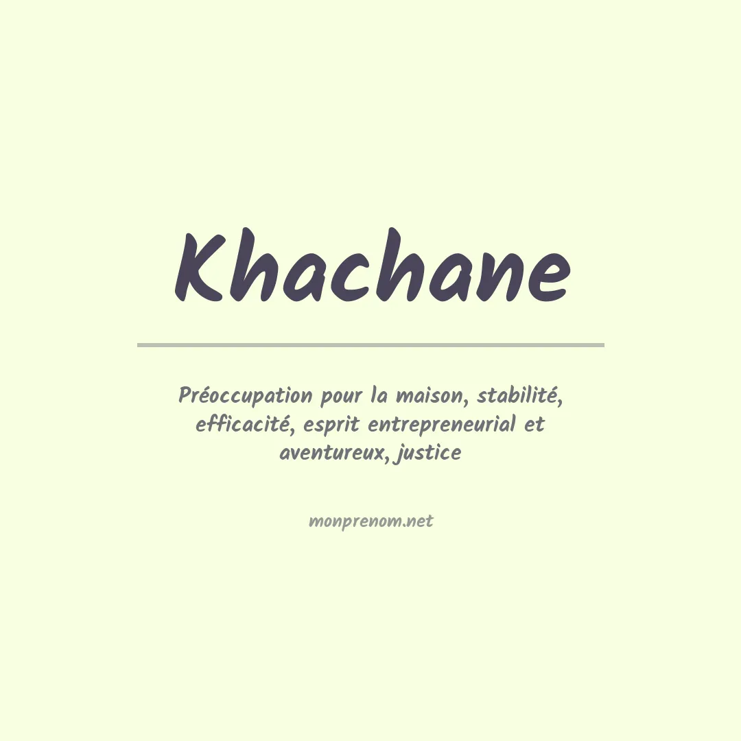 Signification du prénom Khachane