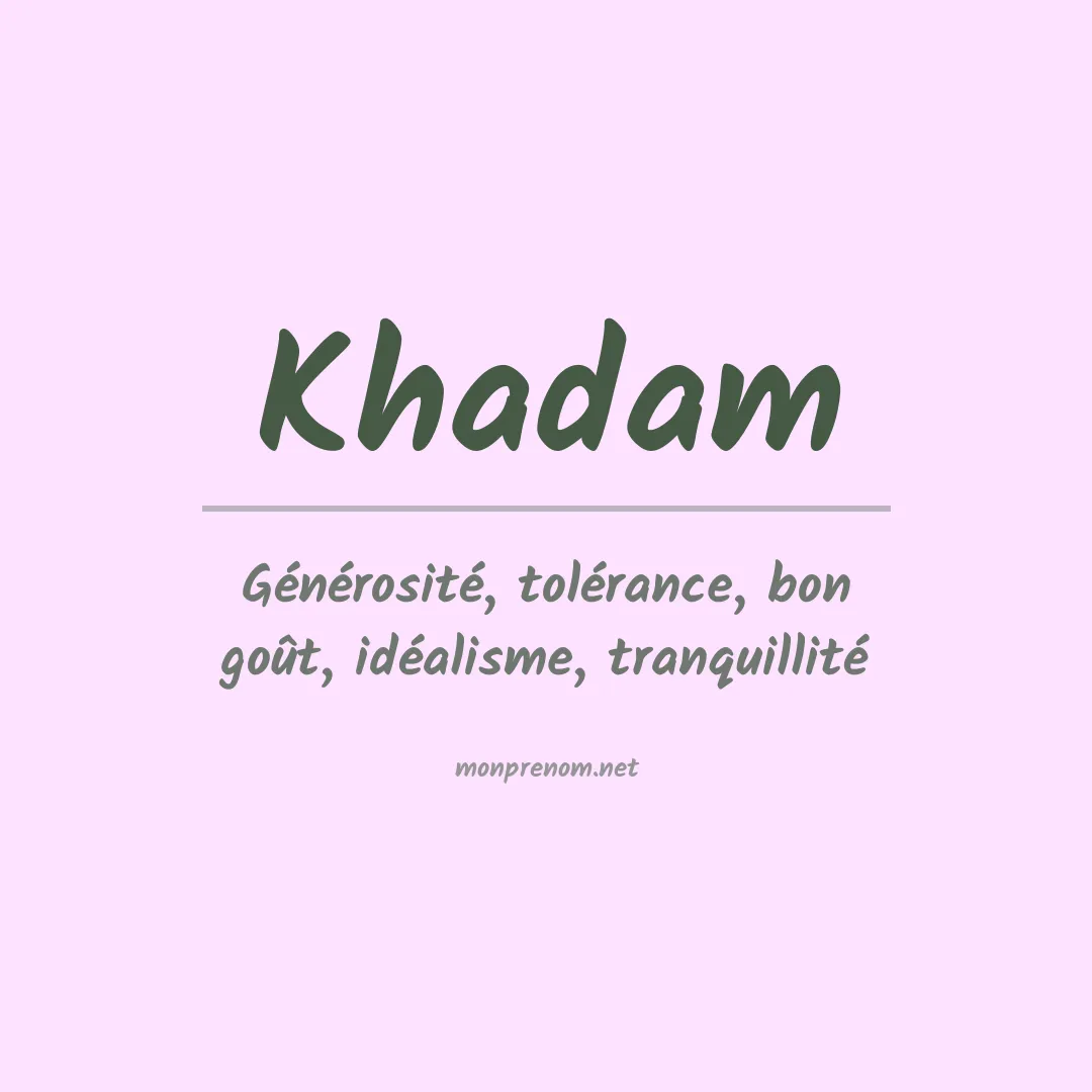 Signification du prénom Khadam