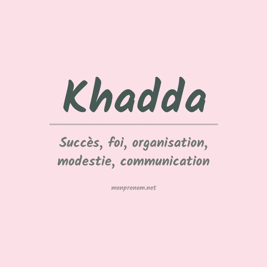 Signification du prénom Khadda