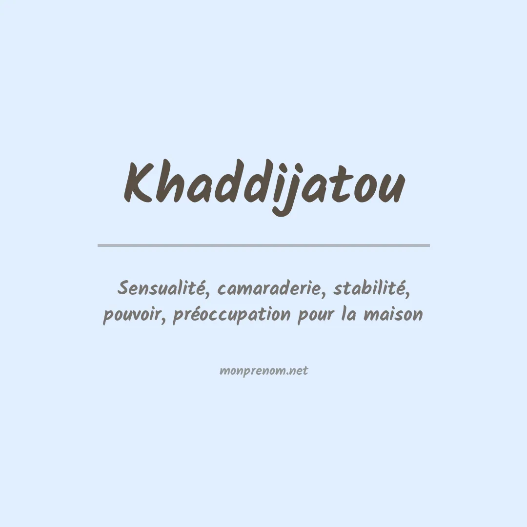 Signification du prénom Khaddijatou