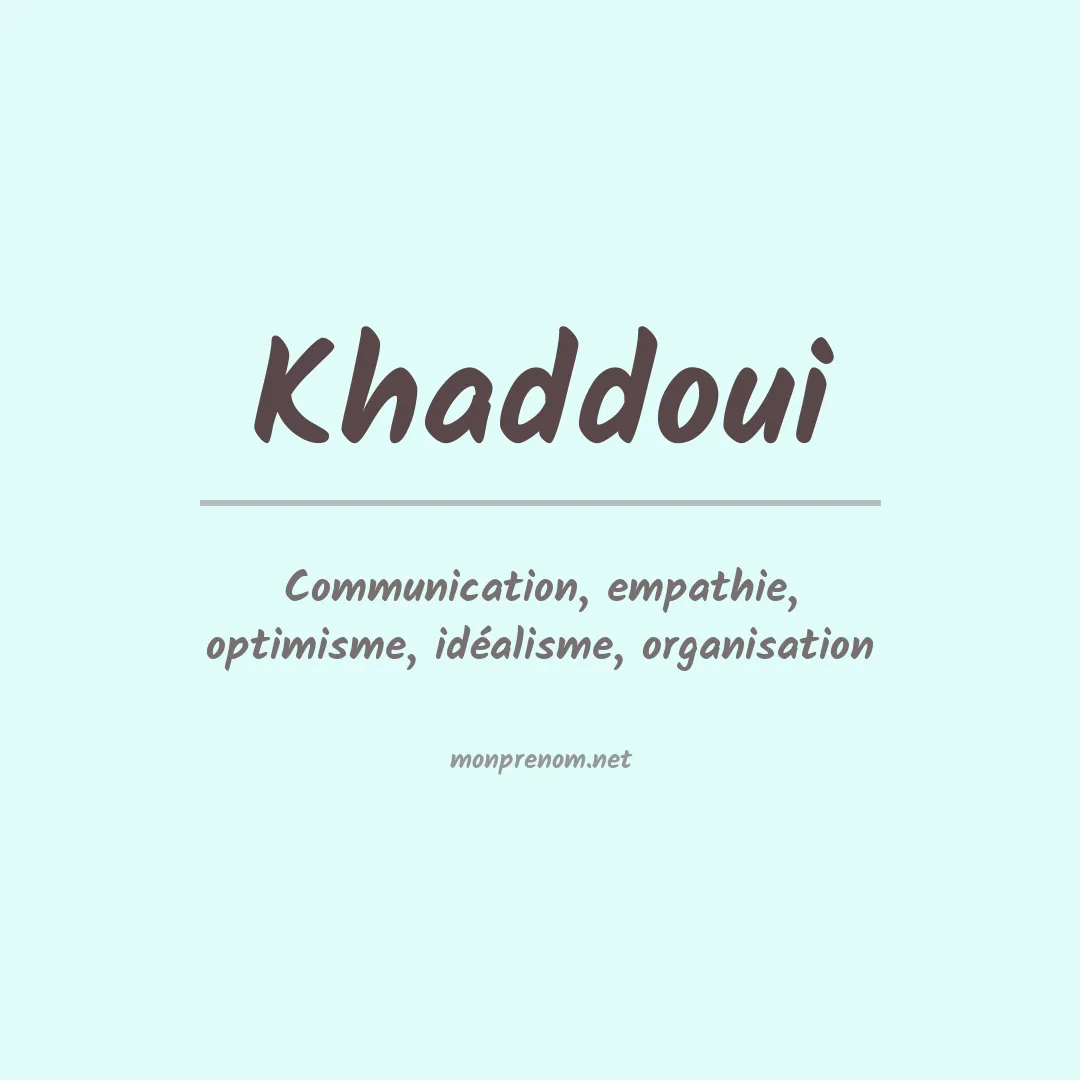 Signification du prénom Khaddoui