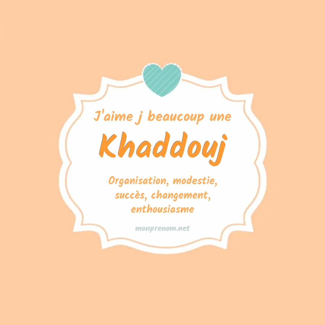 J'aime beaucoup Khaddouj
