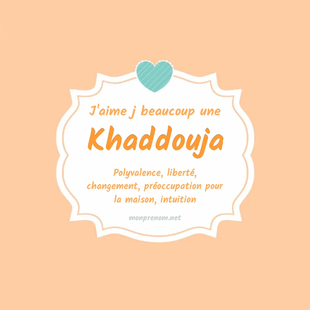 J'aime beaucoup Khaddouja