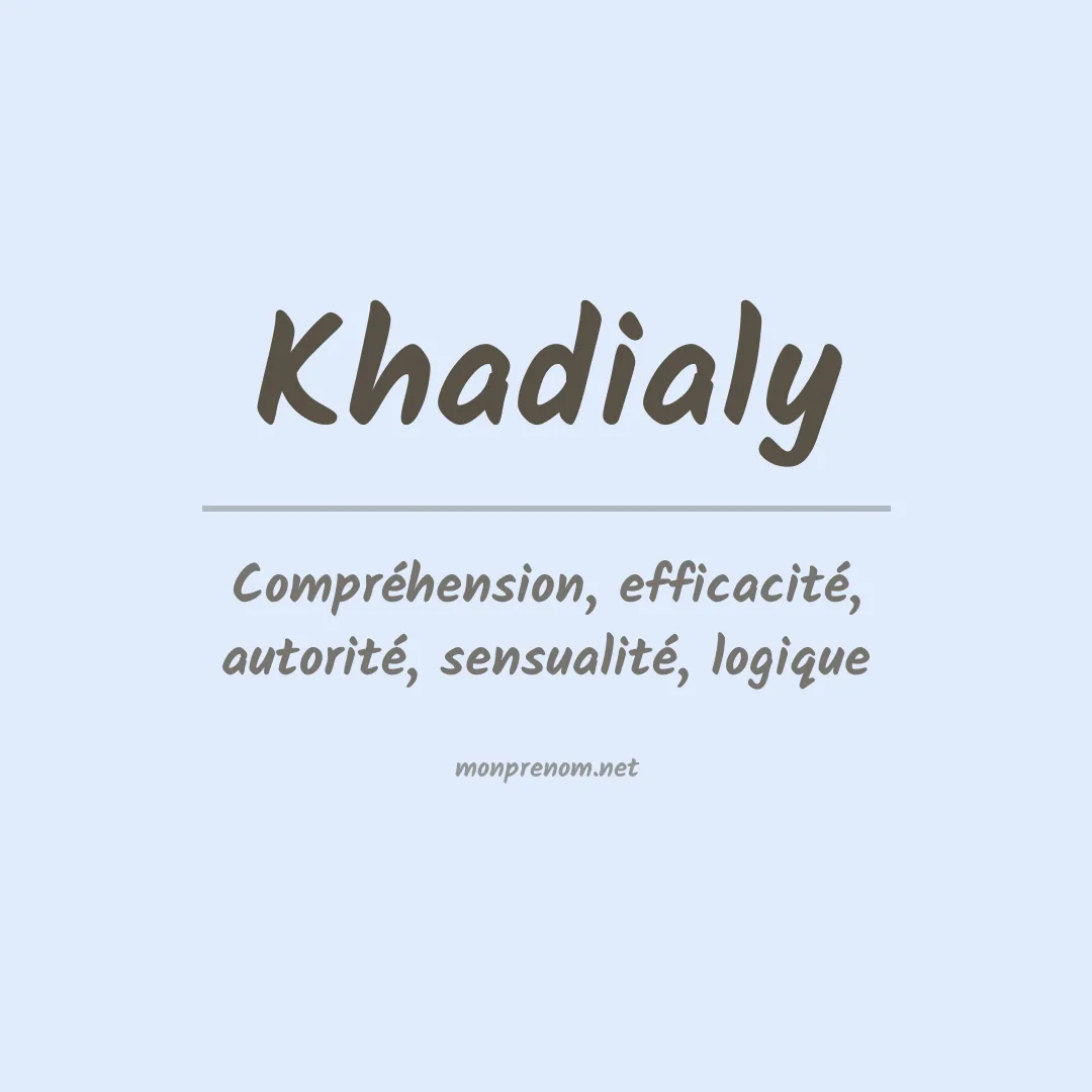 Signification du prénom Khadialy