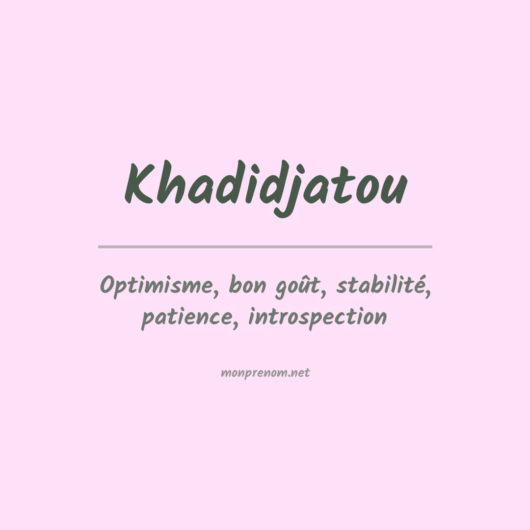 Signification du prénom Khadidjatou