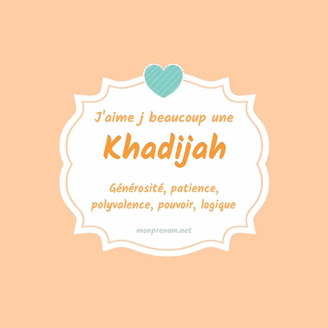 J'aime beaucoup Khadijah