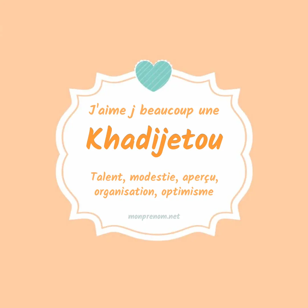 J'aime beaucoup Khadijetou