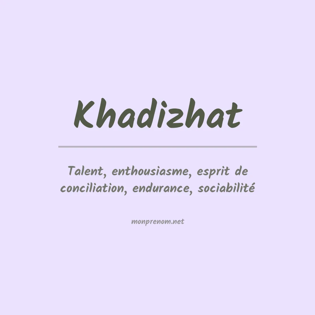 Signification du prénom Khadizhat