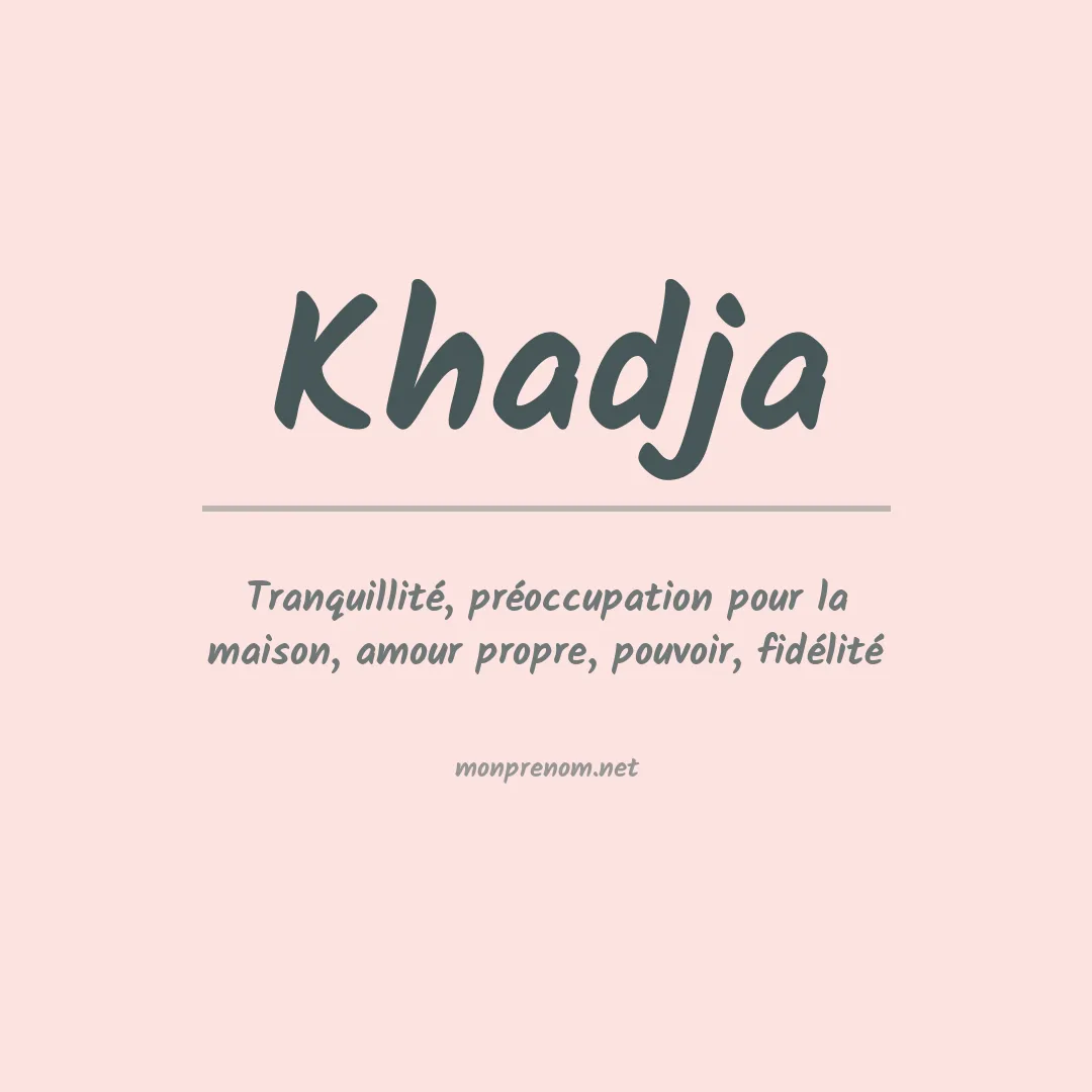 Signification du prénom Khadja