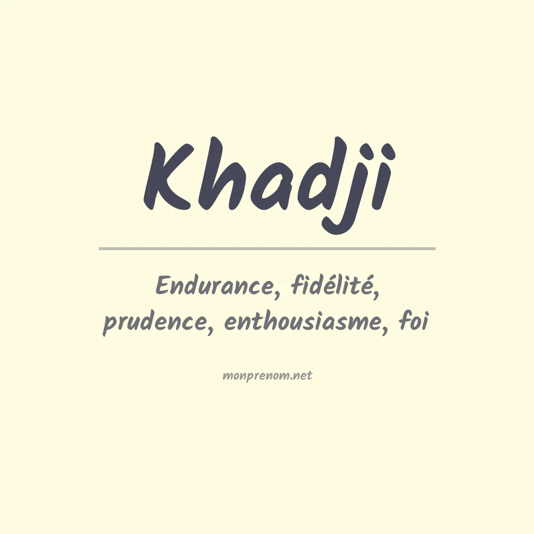 Signification du prénom Khadji
