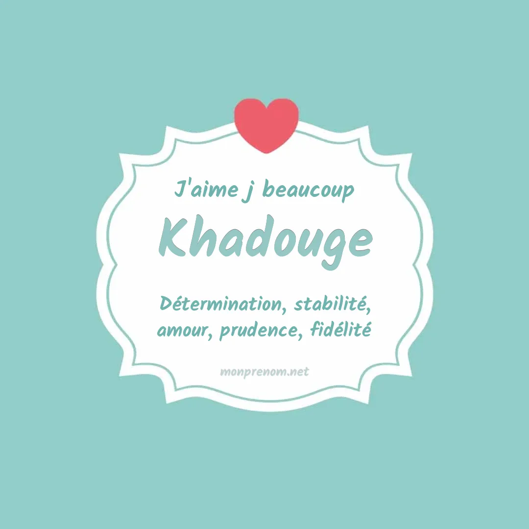 J'aime beaucoup Khadouge