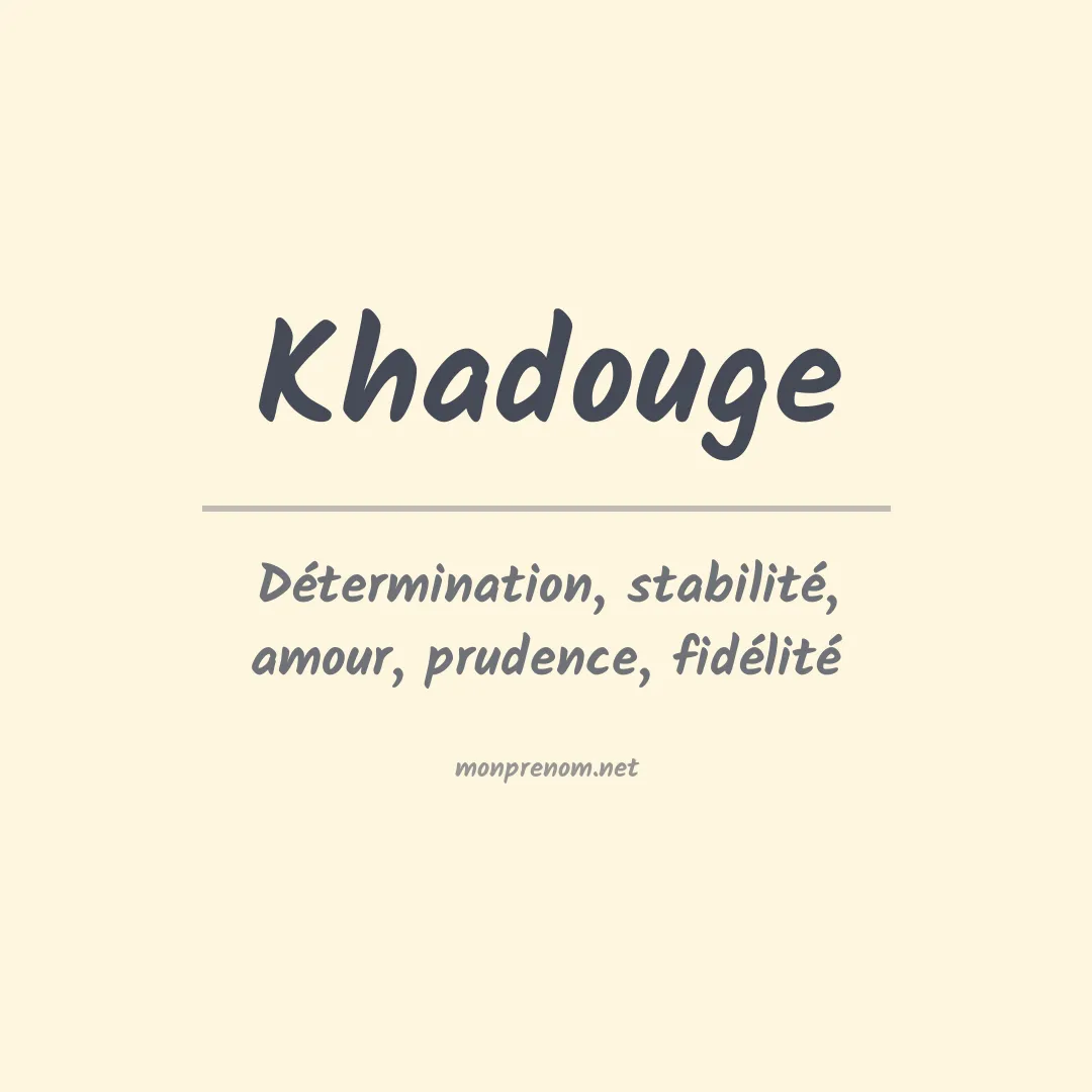 Signification du prénom Khadouge