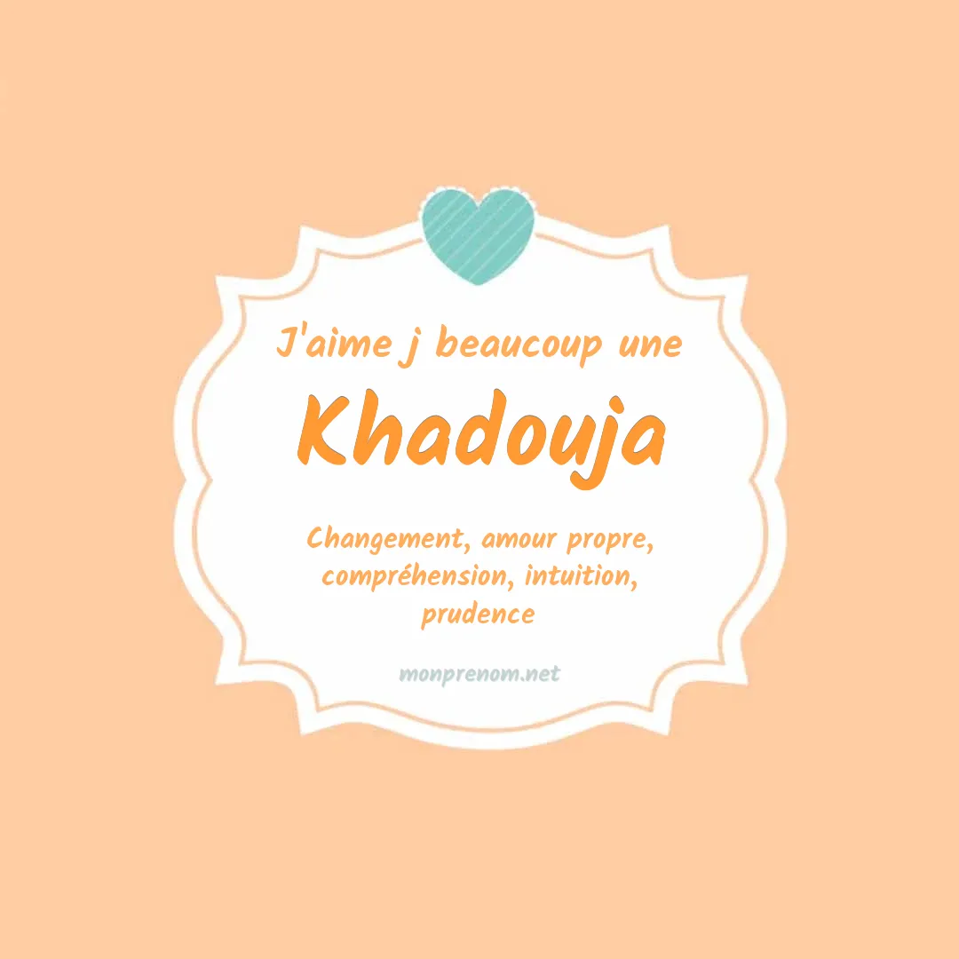 J'aime beaucoup Khadouja