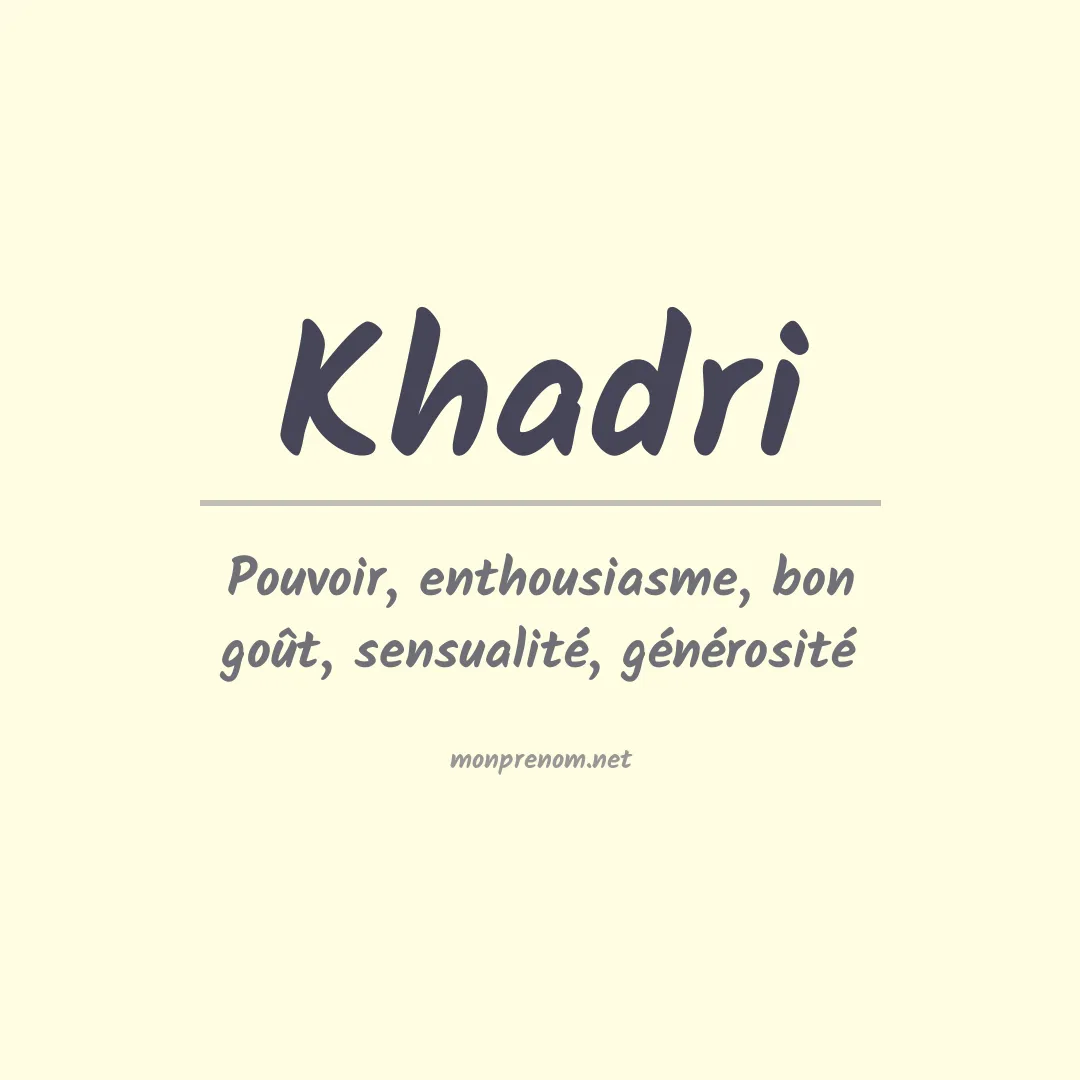 Signification du prénom Khadri