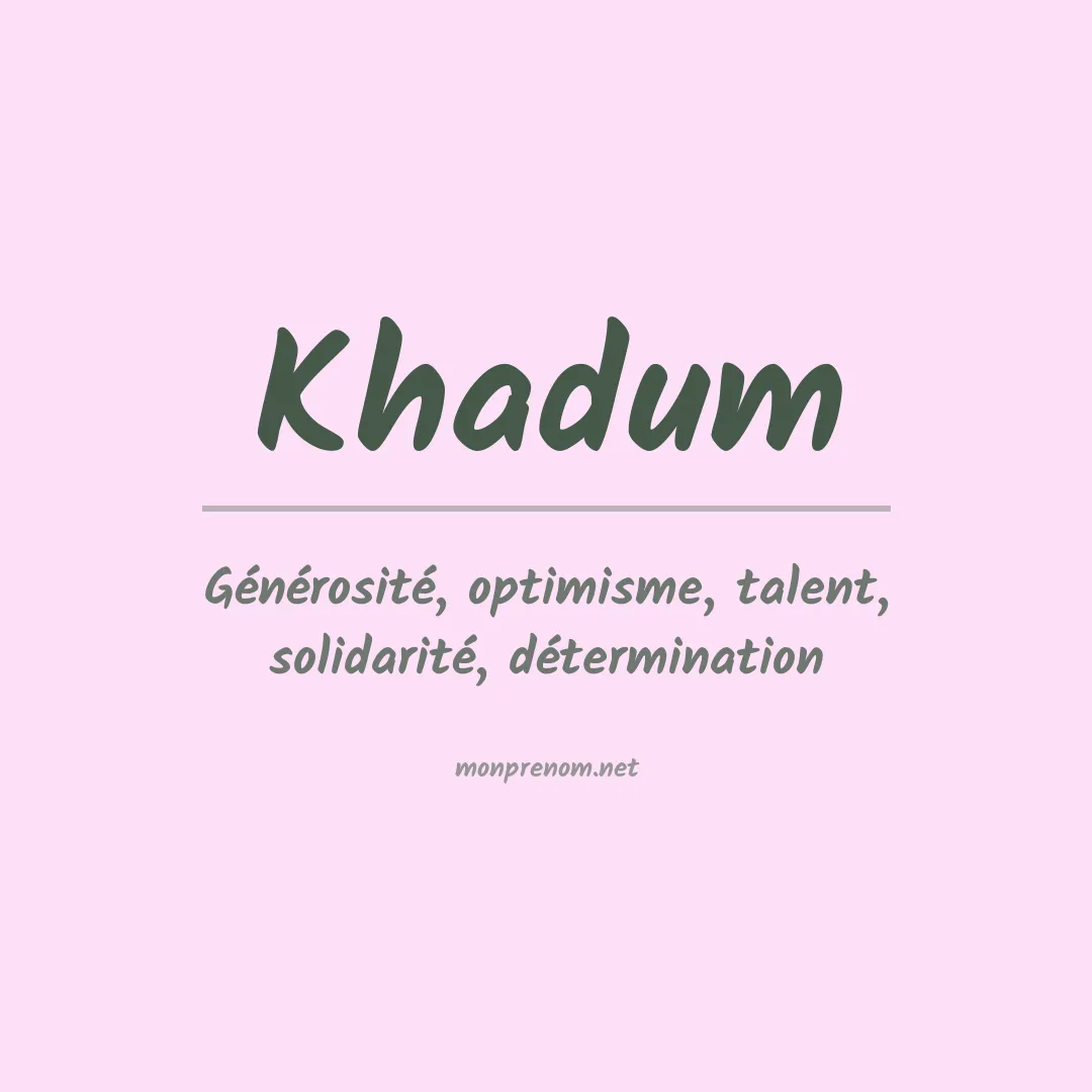 Signification du prénom Khadum