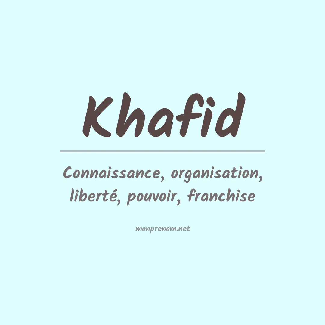 Signification du prénom Khafid