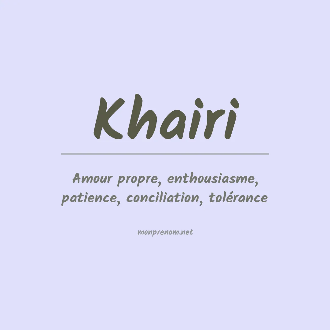 Signification du prénom Khairi