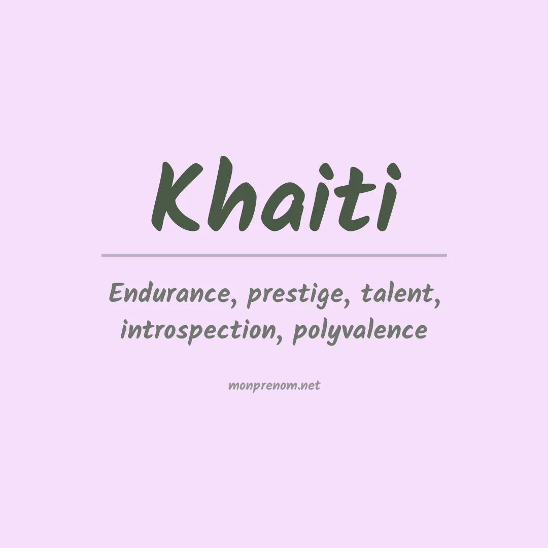 Signification du prénom Khaiti
