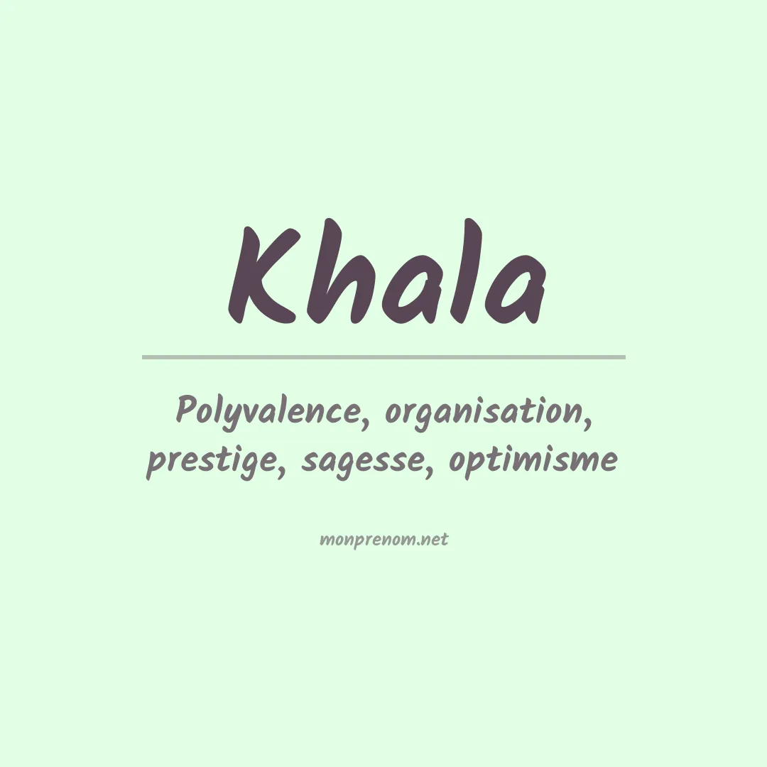 Signification du prénom Khala