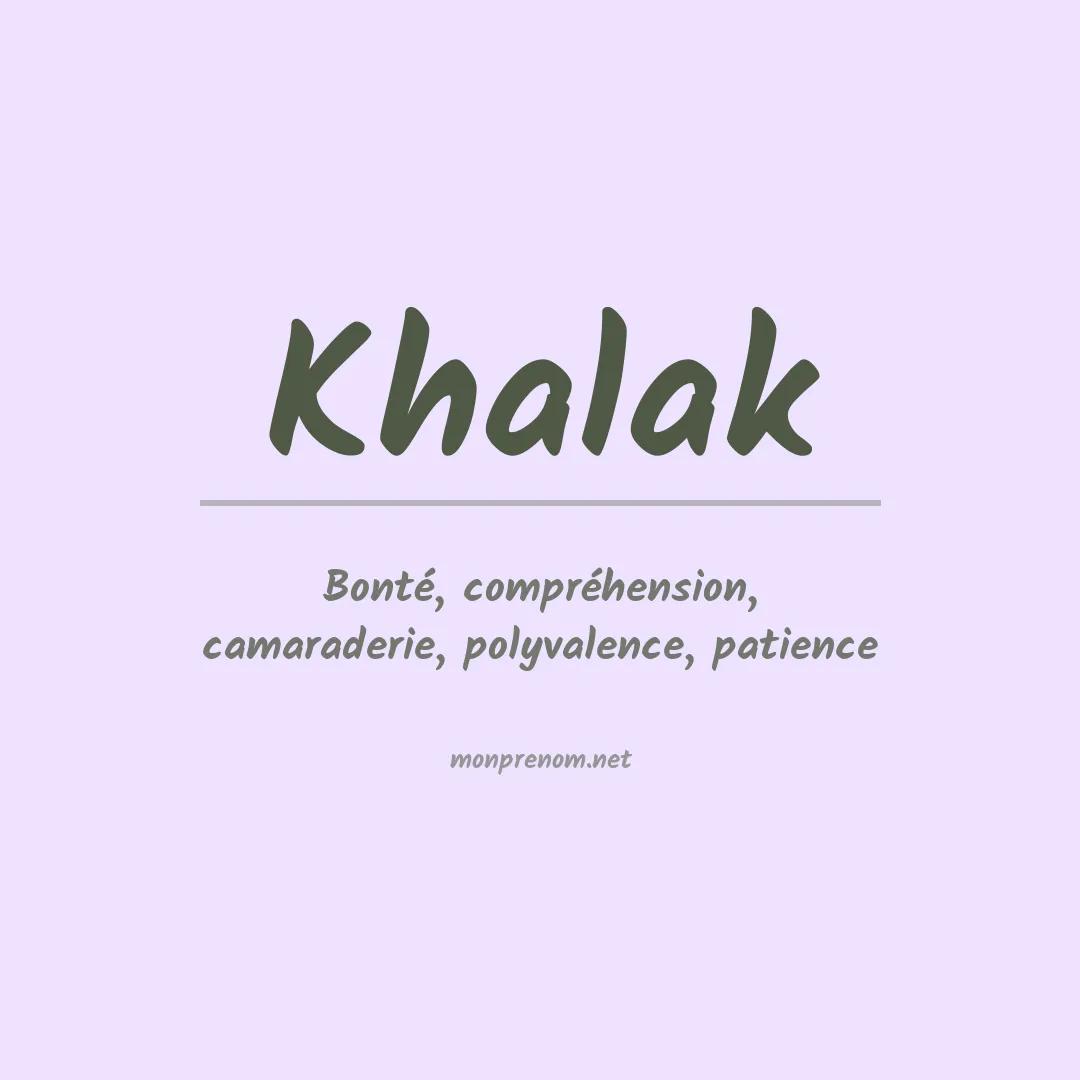 Signification du prénom Khalak