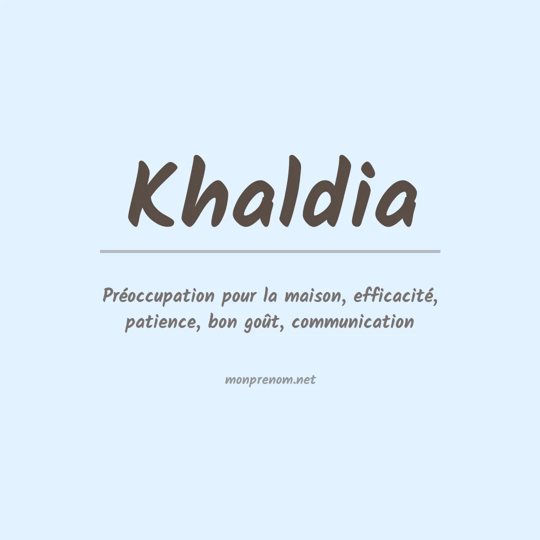 Signification du prénom Khaldia
