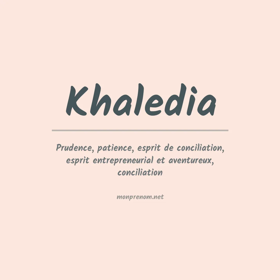 Signification du prénom Khaledia