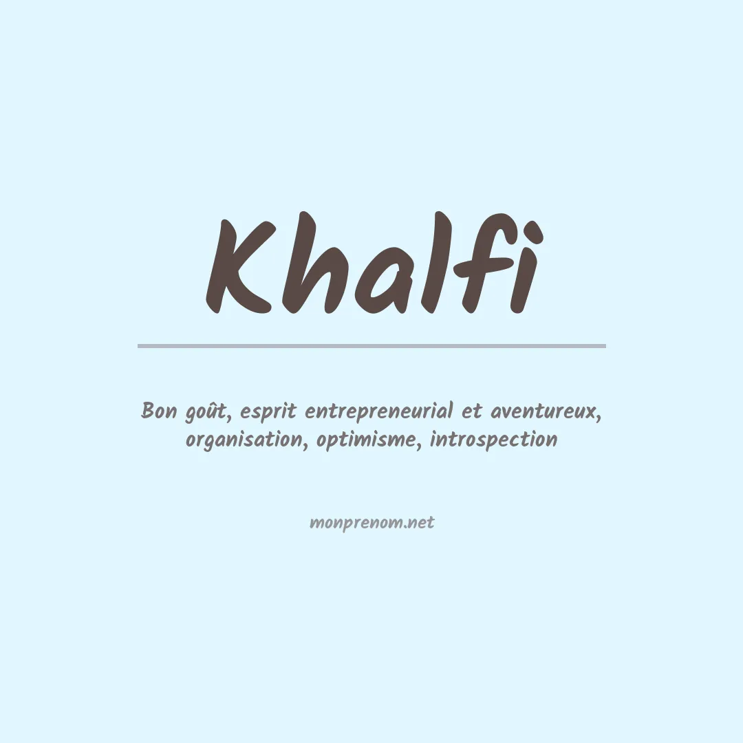 Signification du prénom Khalfi