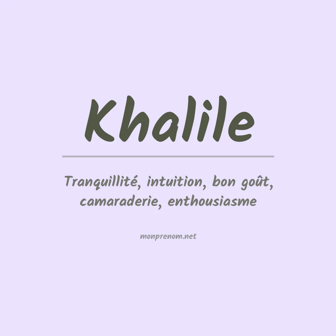 Signification du prénom Khalile
