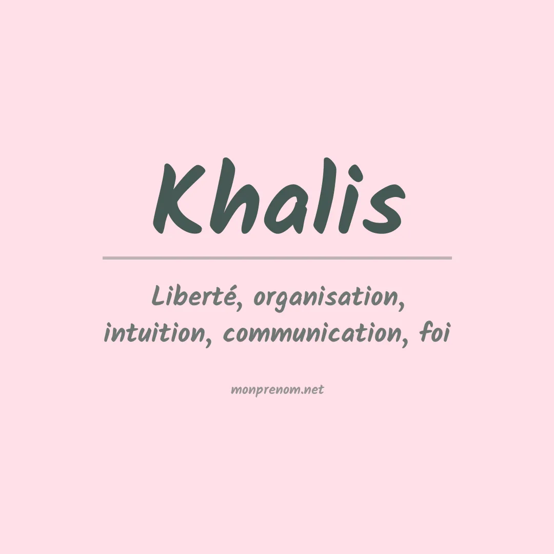 Signification du prénom Khalis