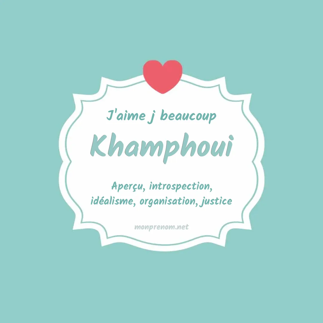 J'aime beaucoup Khamphoui