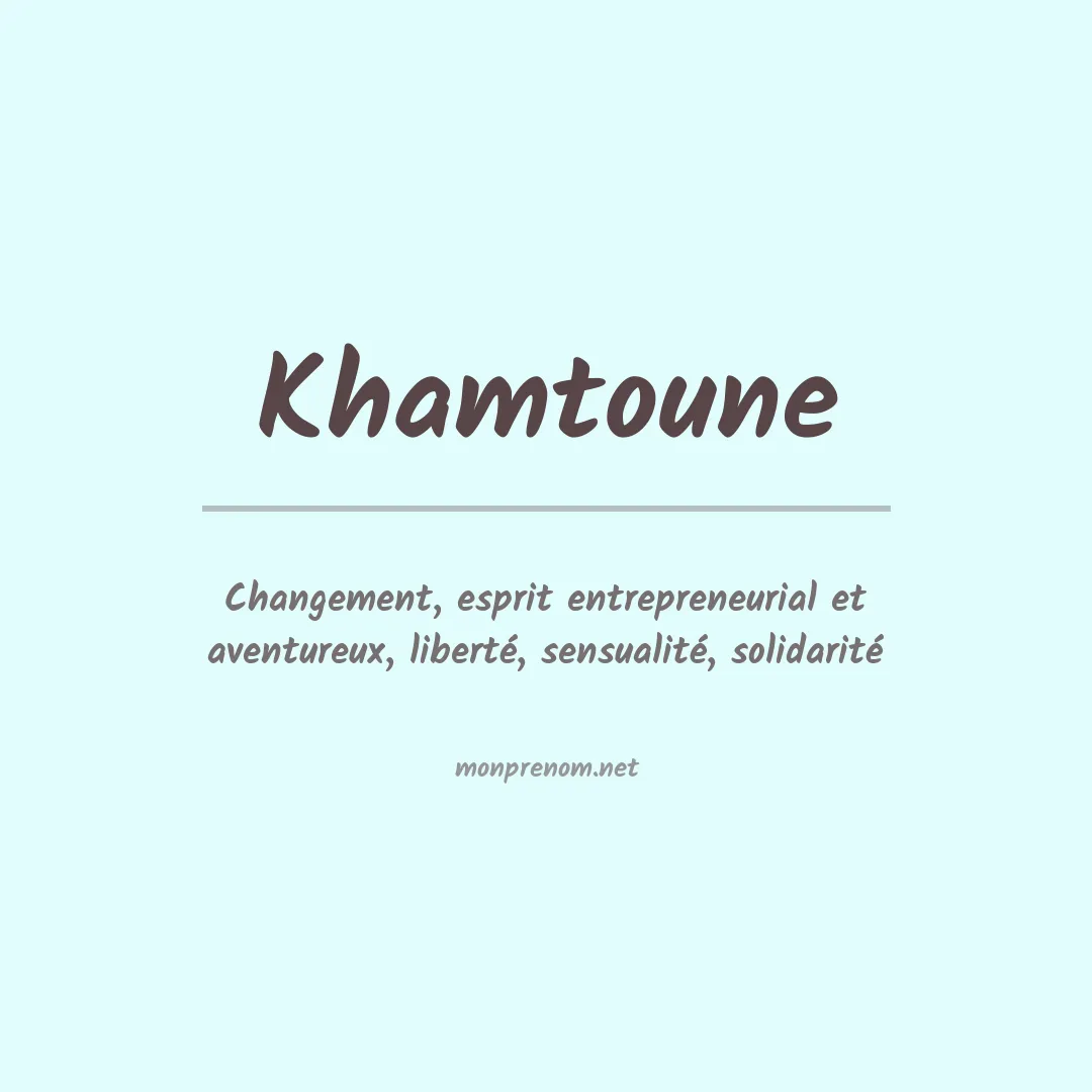 Signification du prénom Khamtoune