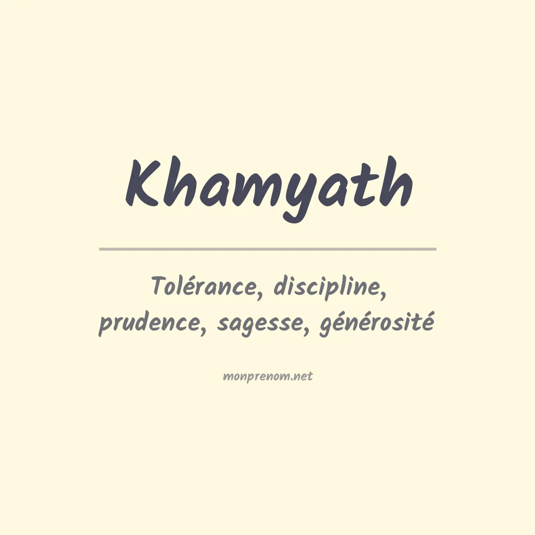 Signification du prénom Khamyath