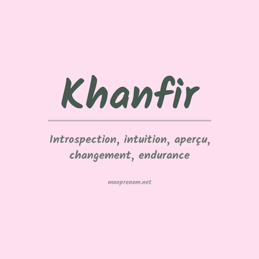 Signification du prénom Khanfir