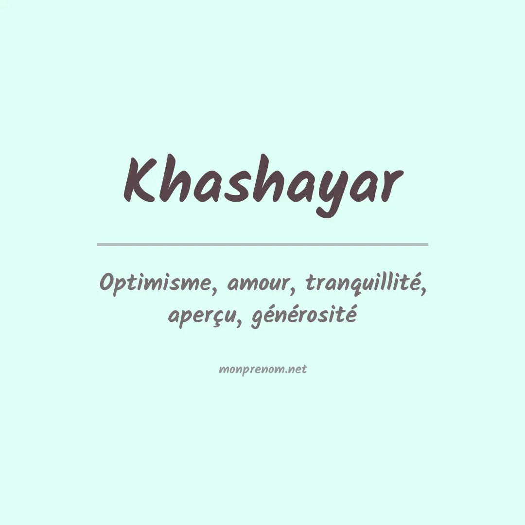 Signification du prénom Khashayar