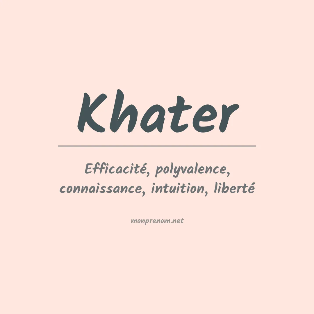 Signification du prénom Khater
