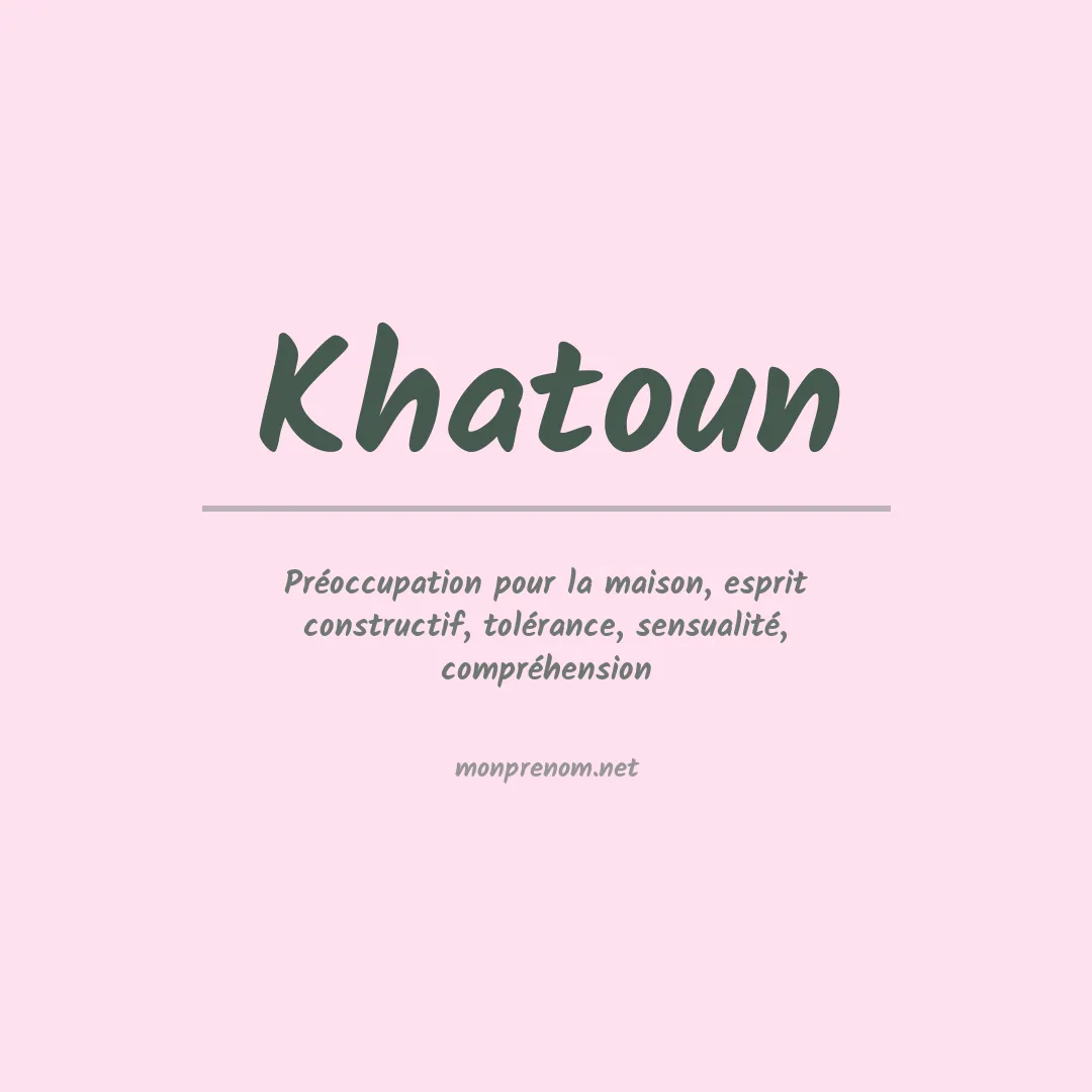 Signification du prénom Khatoun